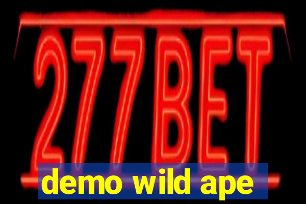 demo wild ape